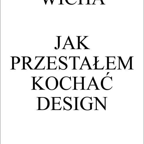 jak przestałem kochać design