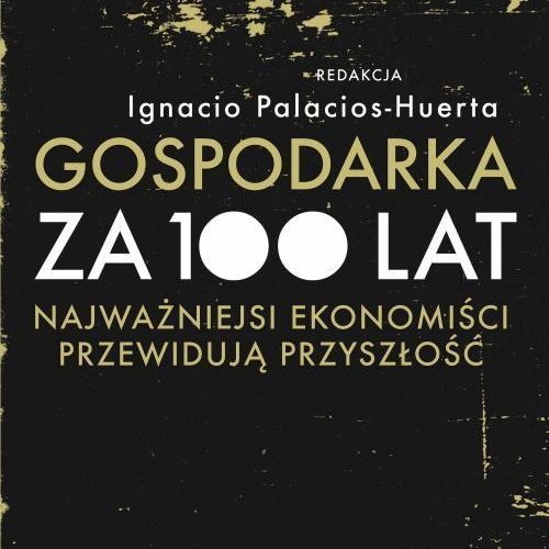 gospodarka za 100 lat