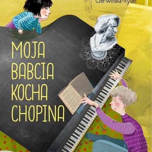 moja babcia kocha chopina