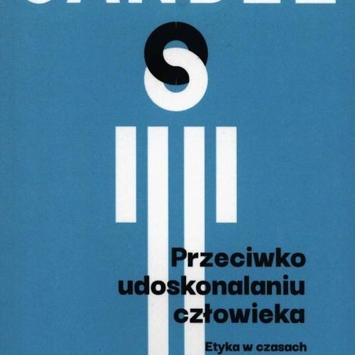 przeciwko udoskonaleniu człowieka