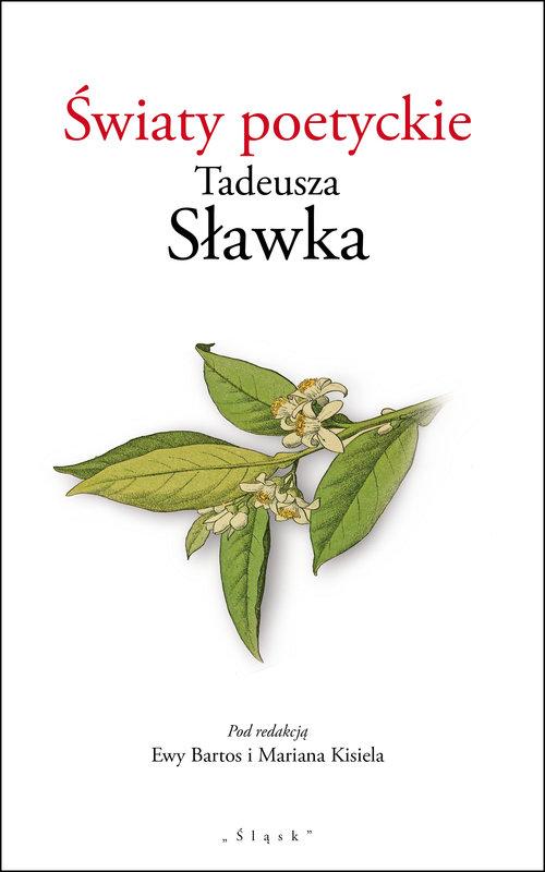 Światy poetyckie Tadeusza Sławka