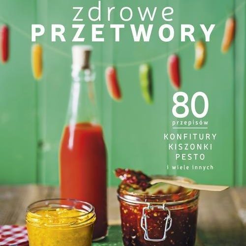 zdrowe przetwory